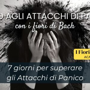 Addio attacchi di panico con i fiori di Bach