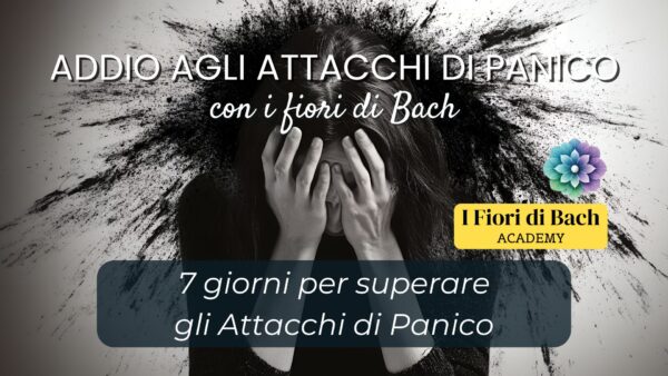 Addio attacchi di panico con i fiori di Bach
